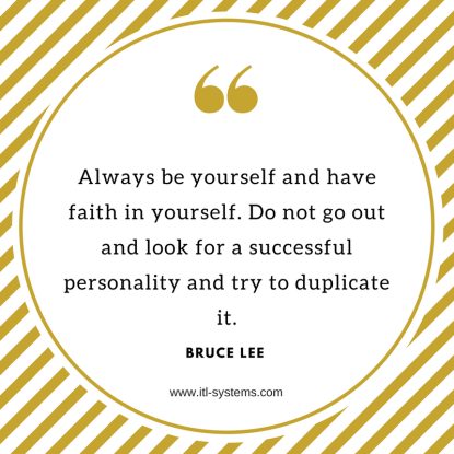Always be yourself and have faith in yourself. Do not go out and look for a successful personality and try to duplicate it.